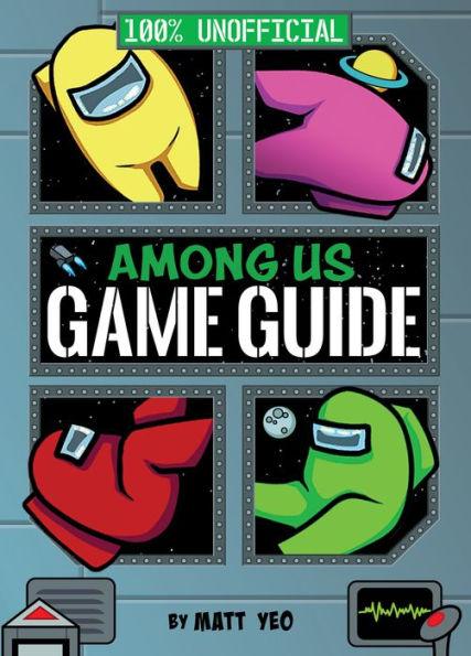 Among Us: 100% Unofficial Game Guide - Hardcover | Diverse Reads