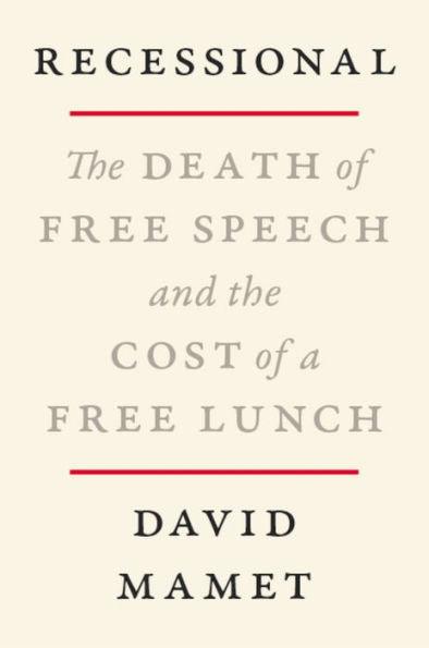Recessional: The Death of Free Speech and the Cost of a Free Lunch - Hardcover | Diverse Reads