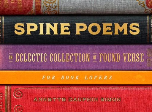 Spine Poems: An Eclectic Collection of Found Verse for Book Lovers - Hardcover | Diverse Reads