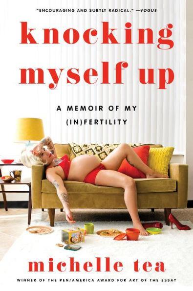 Knocking Myself Up: A Memoir of My (In)Fertility - Paperback | Diverse Reads