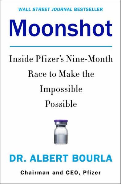 Moonshot: Inside Pfizer's Nine-Month Race to Make the Impossible Possible - Hardcover | Diverse Reads