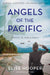 Angels of the Pacific: A Novel of World War II - Hardcover | Diverse Reads