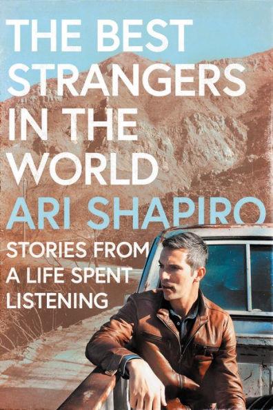 The Best Strangers in the World: Stories from a Life Spent Listening - Hardcover | Diverse Reads