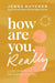 How Are You, Really?: Living Your Truth One Answer at a Time - Hardcover | Diverse Reads