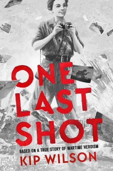 One Last Shot: Based on a True Story of Wartime Heroism: The Story of Wartime Photographer Gerda Taro - Hardcover | Diverse Reads