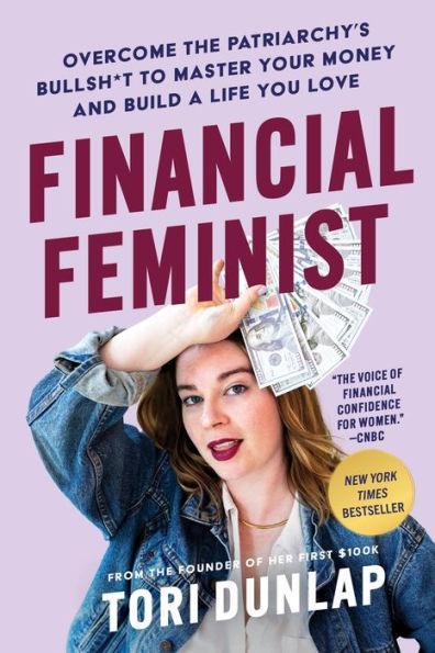 Financial Feminist: Overcome the Patriarchy's Bullsh*t to Master Your Money and Build a Life You Love - Hardcover | Diverse Reads
