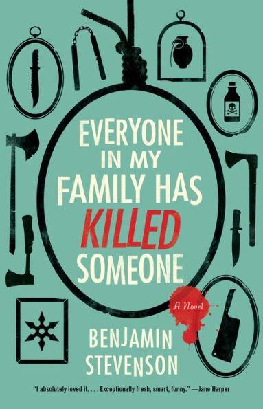 Everyone in My Family Has Killed Someone: A Novel - Hardcover | Diverse Reads