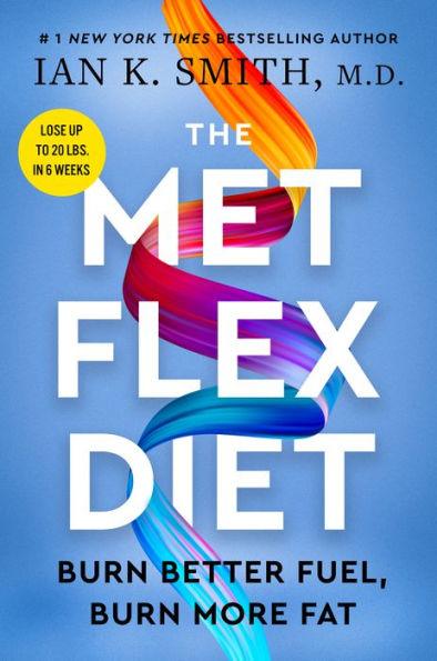 The Met Flex Diet: Burn Better Fuel, Burn More Fat - Hardcover | Diverse Reads