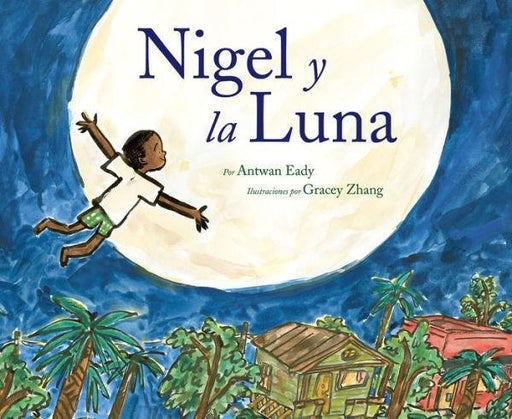 Nigel y la luna: Nigel and the Moon (Spanish Edition) - Paperback | Diverse Reads