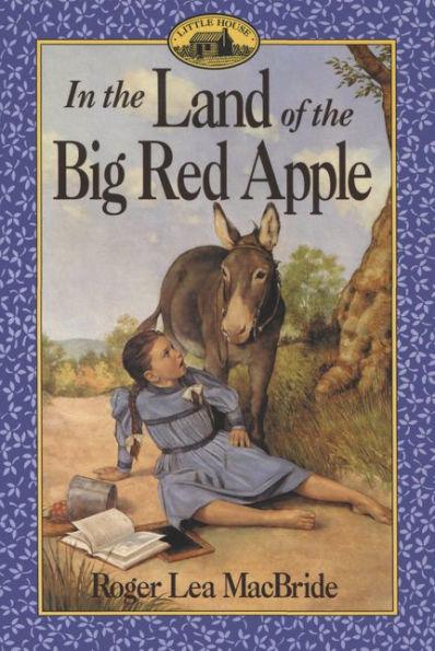 In the Land of the Big Red Apple (Little House Series: The Rose Years) - Paperback | Diverse Reads