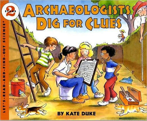 Archaeologists Dig for Clues - Paperback | Diverse Reads