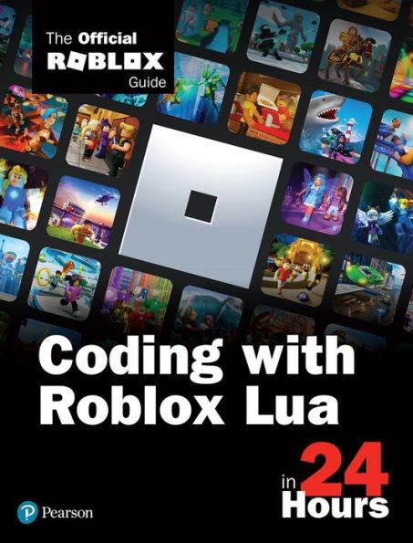 Coding with Roblox Lua in 24 Hours: The Official Roblox Guide - Paperback | Diverse Reads