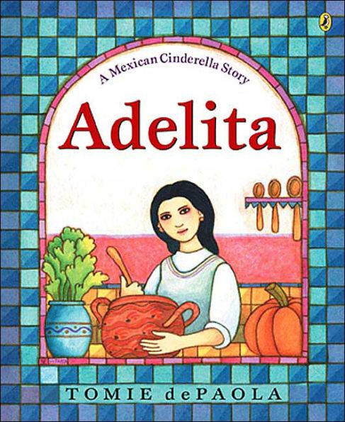 Adelita: A Mexican Cinderella Story - Paperback | Diverse Reads