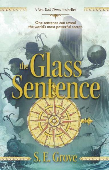 The Glass Sentence (Mapmakers Trilogy #1) - Paperback | Diverse Reads