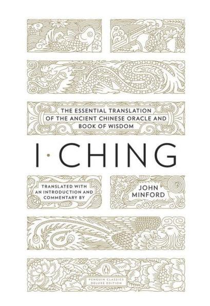 I Ching: The Essential Translation of the Ancient Chinese Oracle and Book of Wisdom (Penguin Classics Deluxe Edition) - Paperback | Diverse Reads