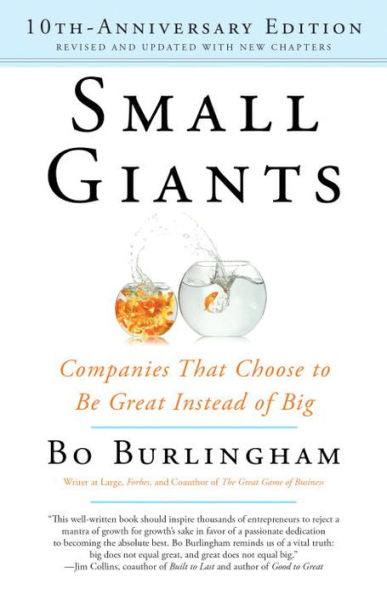 Small Giants: Companies That Choose to Be Great Instead of Big, 10th-Anniversary Edition - Paperback | Diverse Reads