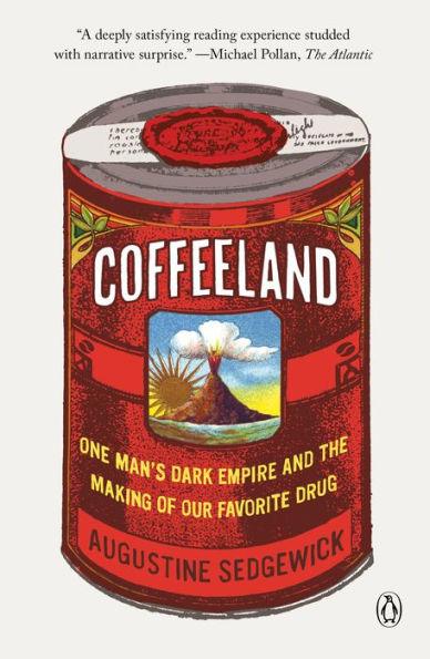 Coffeeland: One Man's Dark Empire and the Making of Our Favorite Drug - Paperback | Diverse Reads