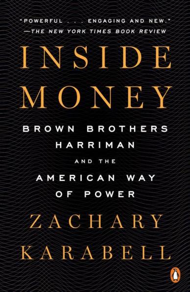 Inside Money: Brown Brothers Harriman and the American Way of Power - Paperback | Diverse Reads