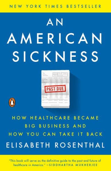 An American Sickness: How Healthcare Became Big Business and How You Can Take It Back - Paperback | Diverse Reads