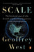 Scale: The Universal Laws of Life, Growth, and Death in Organisms, Cities, and Companies - Paperback | Diverse Reads