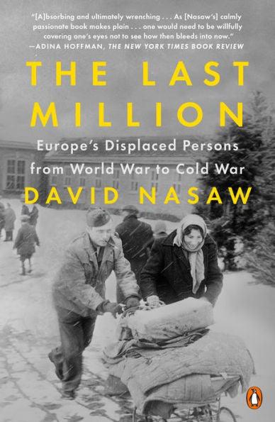 The Last Million: Europe's Displaced Persons from World War to Cold War - Paperback | Diverse Reads