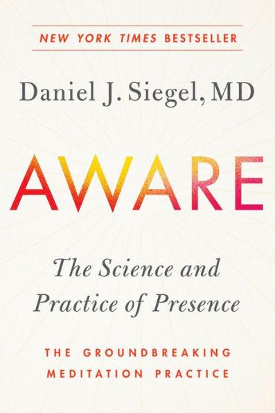 Aware: The Science and Practice of Presence--The Groundbreaking Meditation Practice - Paperback | Diverse Reads