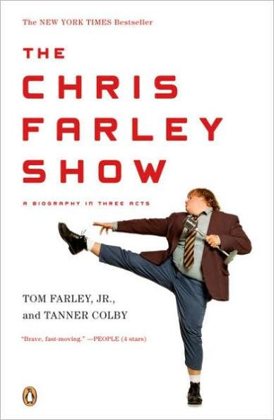 The Chris Farley Show: A Biography in Three Acts - Paperback | Diverse Reads