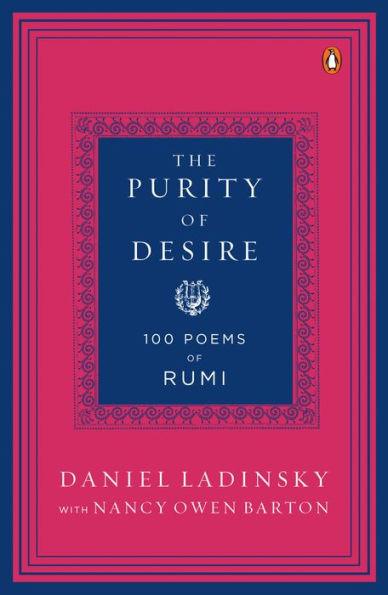 The Purity of Desire: 100 Poems of Rumi - Paperback | Diverse Reads