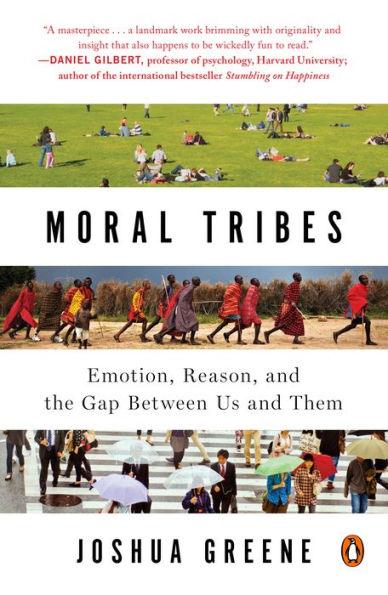 Moral Tribes: Emotion, Reason, and the Gap Between Us and Them - Paperback | Diverse Reads