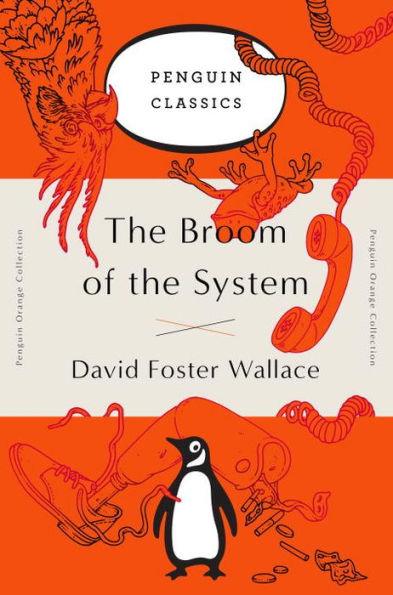 The Broom of the System: A Novel (Penguin Orange Collection) - Paperback | Diverse Reads