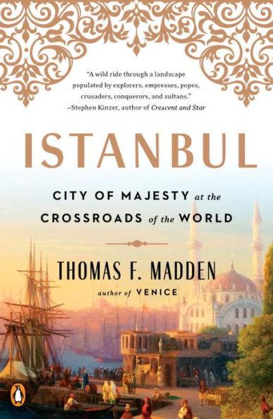 Istanbul: City of Majesty at the Crossroads of the World - Paperback | Diverse Reads
