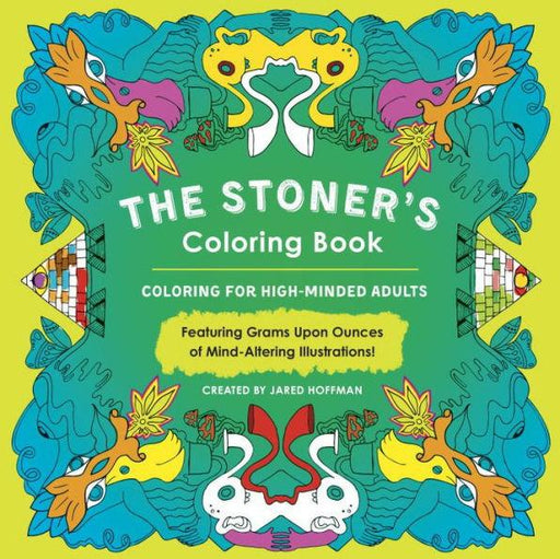 The Stoner's Coloring Book: Coloring for High-Minded Adults - Paperback | Diverse Reads