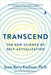 Transcend: The New Science of Self-Actualization - Paperback | Diverse Reads
