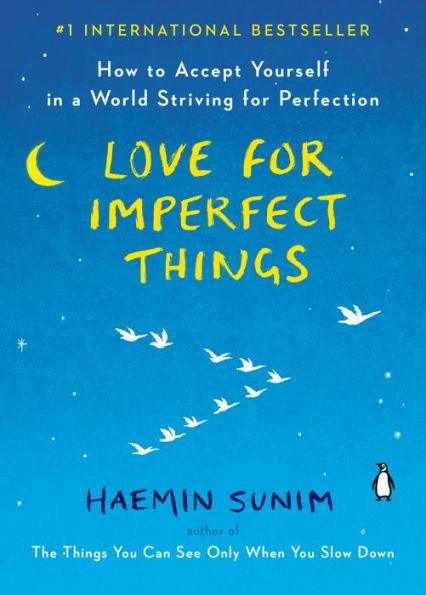Love for Imperfect Things: How to Accept Yourself in a World Striving for Perfection - Paperback | Diverse Reads