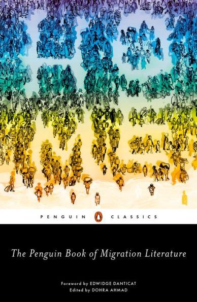 The Penguin Book of Migration Literature: Departures, Arrivals, Generations, Returns - Paperback | Diverse Reads