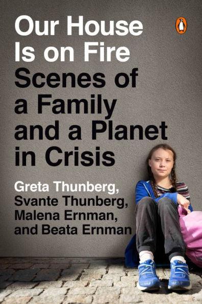Our House Is on Fire: Scenes of a Family and a Planet in Crisis - Paperback | Diverse Reads