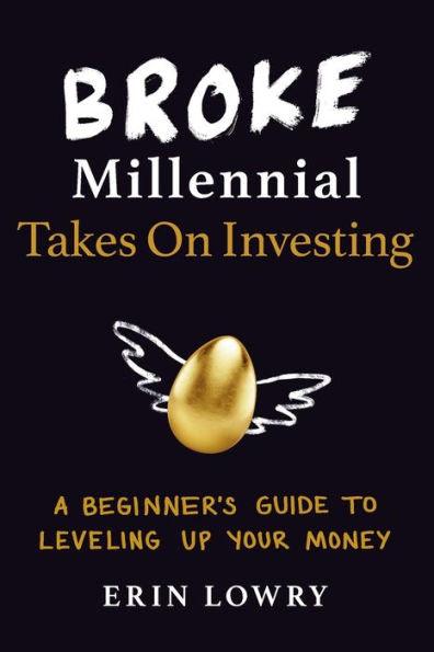 Broke Millennial Takes On Investing: A Beginner's Guide to Leveling Up Your Money - Paperback | Diverse Reads