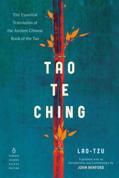 Tao Te Ching: The Essential Translation of the Ancient Chinese Book of the Tao (Penguin Classics Deluxe Edition) - Paperback | Diverse Reads