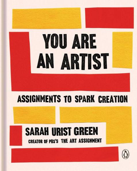 You Are an Artist: Assignments to Spark Creation - Hardcover | Diverse Reads