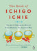 The Book of Ichigo Ichie: The Art of Making the Most of Every Moment, the Japanese Way - Hardcover | Diverse Reads