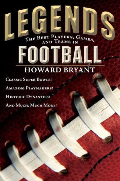 Legends: The Best Players, Games, and Teams in Football - Paperback | Diverse Reads