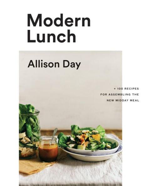 Modern Lunch: +100 Recipes for Assembling the New Midday Meal: A Cookbook - Hardcover | Diverse Reads