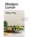 Modern Lunch: +100 Recipes for Assembling the New Midday Meal: A Cookbook - Hardcover | Diverse Reads