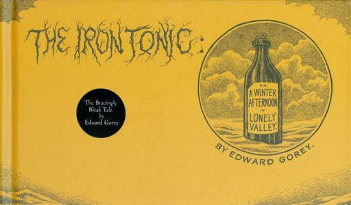 The Iron Tonic: Or, A Winter Afternoon in Lonely Valley - Hardcover | Diverse Reads