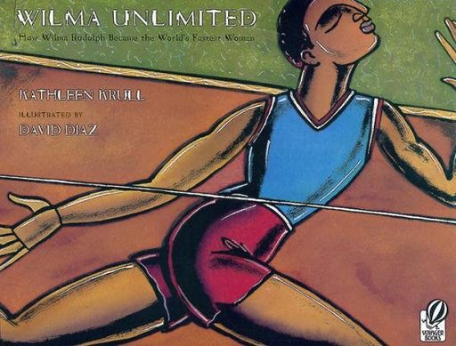 Wilma Unlimited: How Wilma Rudolph Became the World's Fastest Woman - Paperback(First Edition) | Diverse Reads