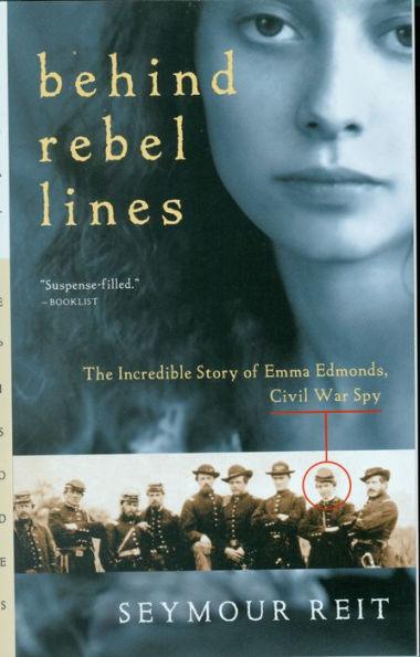 Behind Rebel Lines: The Incredible Story of Emma Edmonds, Civil War Spy - Paperback | Diverse Reads