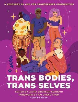 Trans Bodies, Trans Selves: A Resource by and for Transgender Communities - Diverse Reads