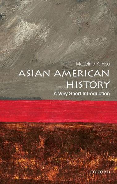 Asian American History: A Very Short Introduction - Paperback | Diverse Reads