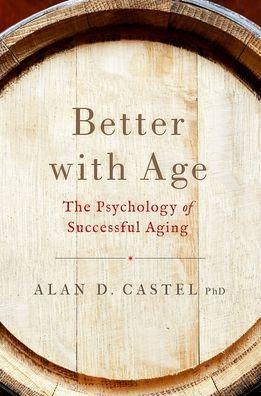 Better with Age: The Psychology of Successful Aging - Hardcover | Diverse Reads