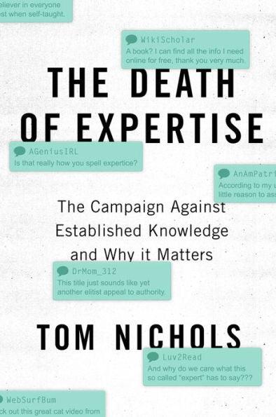 The Death of Expertise: The Campaign against Established Knowledge and Why it Matters - Hardcover | Diverse Reads